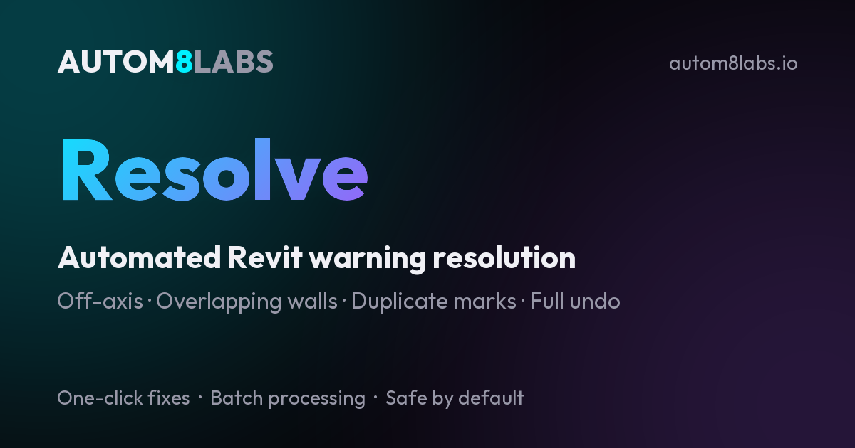 AUTOM8LABS Resolve | Automated Revit Warning Resolution